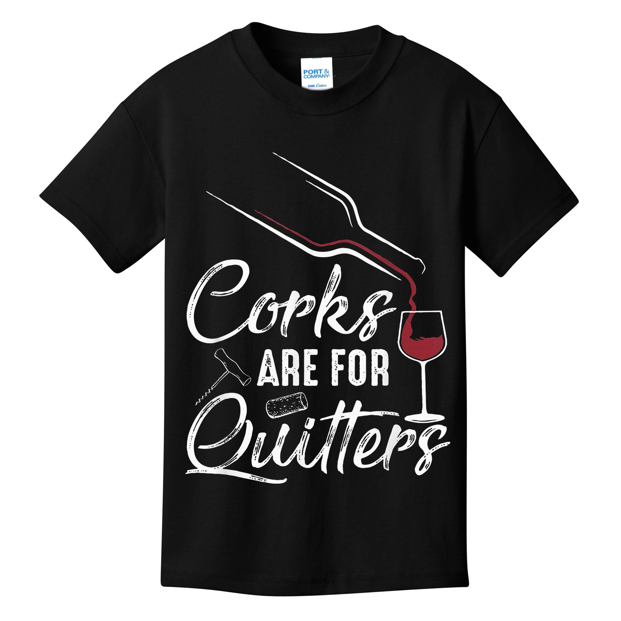 Corks Are For Quitters Funny Wine Drinking Team Festival Kids T-Shirt