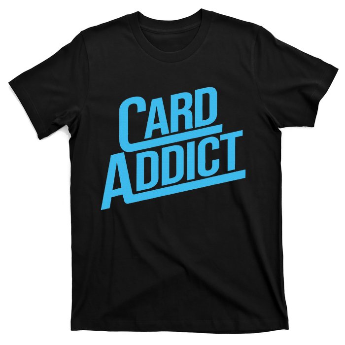 Card Addict Funny Baseball Card Collector Trading Cards T-Shirt