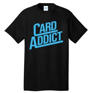 Card Addict Funny Baseball Card Collector Trading Cards Tall T-Shirt