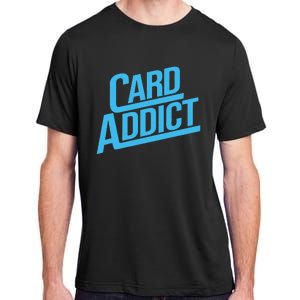 Card Addict Funny Baseball Card Collector Trading Cards Adult ChromaSoft Performance T-Shirt