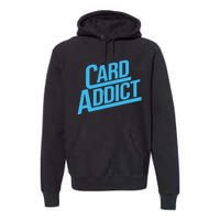 Card Addict Funny Baseball Card Collector Trading Cards Premium Hoodie