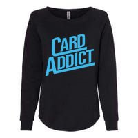 Card Addict Funny Baseball Card Collector Trading Cards Womens California Wash Sweatshirt