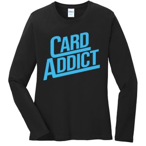 Card Addict Funny Baseball Card Collector Trading Cards Ladies Long Sleeve Shirt