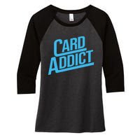 Card Addict Funny Baseball Card Collector Trading Cards Women's Tri-Blend 3/4-Sleeve Raglan Shirt