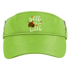 Cute And Funny Gobble Til You Wobble Thanksgiving Turkey Cool Gift Adult Drive Performance Visor