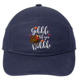 Cute And Funny Gobble Til You Wobble Thanksgiving Turkey Cool Gift 7-Panel Snapback Hat