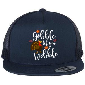 Cute And Funny Gobble Til You Wobble Thanksgiving Turkey Cool Gift Flat Bill Trucker Hat