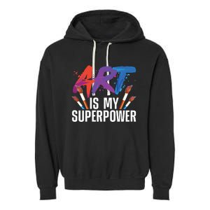 Cool Art For Art Teacher Artist Painter Superpower Garment-Dyed Fleece Hoodie