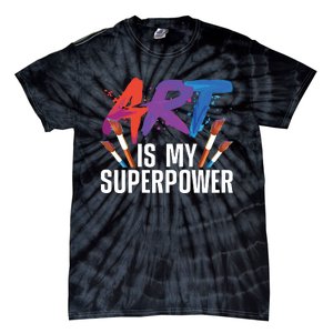 Cool Art For Art Teacher Artist Painter Superpower Tie-Dye T-Shirt