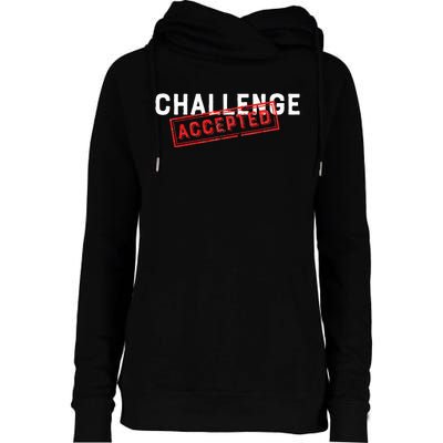 Challenge Accepted Funny Stamp Womens Funnel Neck Pullover Hood