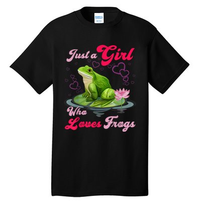 Cute And Funny Just A Girl Who Loves Frogs Tall T-Shirt