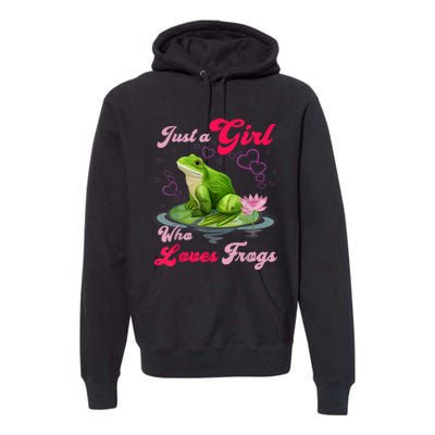 Cute And Funny Just A Girl Who Loves Frogs Premium Hoodie