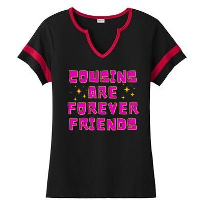 Cousins Are Forever Friends Ladies Halftime Notch Neck Tee