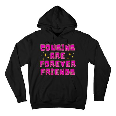 Cousins Are Forever Friends Hoodie