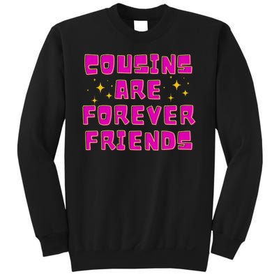 Cousins Are Forever Friends Sweatshirt