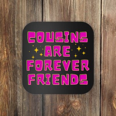 Cousins Are Forever Friends Coaster