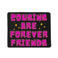 Cousins Are Forever Friends Mousepad