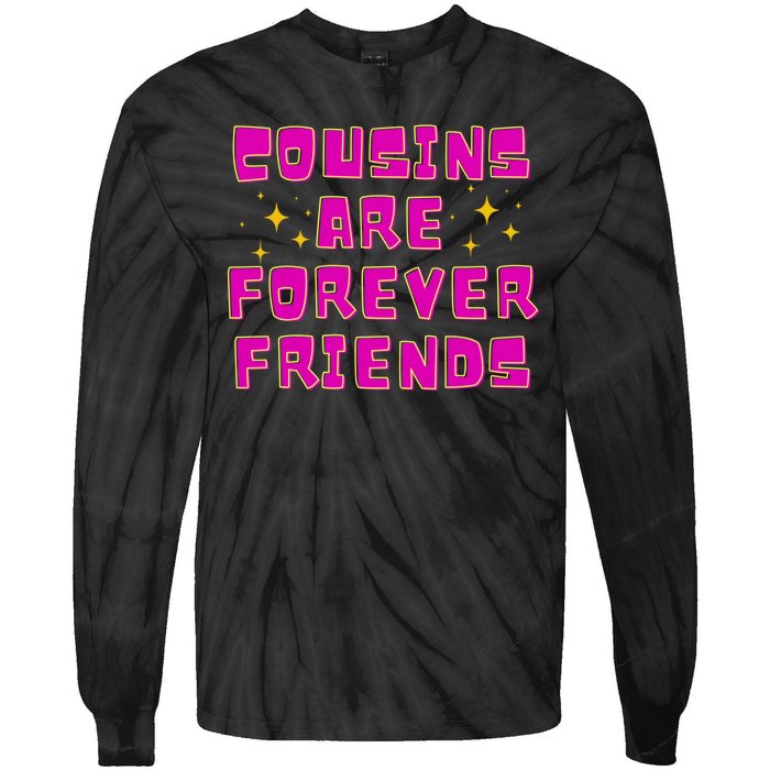 Cousins Are Forever Friends Tie-Dye Long Sleeve Shirt