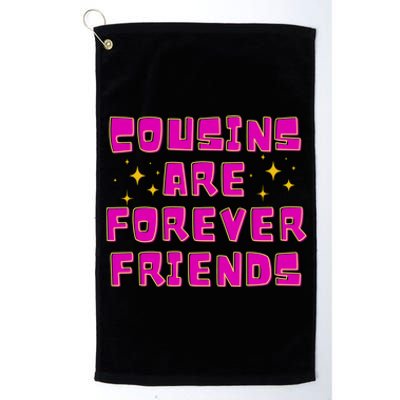 Cousins Are Forever Friends Platinum Collection Golf Towel