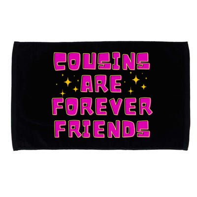 Cousins Are Forever Friends Microfiber Hand Towel