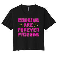 Cousins Are Forever Friends Women's Crop Top Tee