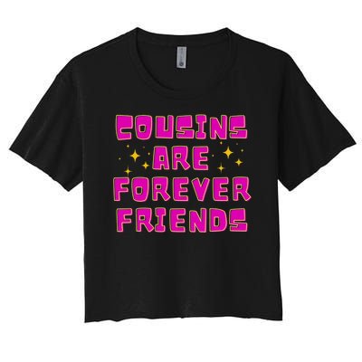 Cousins Are Forever Friends Women's Crop Top Tee