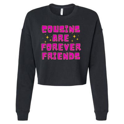 Cousins Are Forever Friends Cropped Pullover Crew