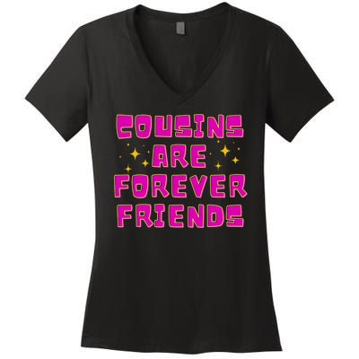 Cousins Are Forever Friends Women's V-Neck T-Shirt