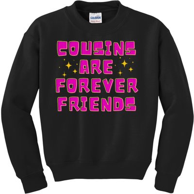 Cousins Are Forever Friends Kids Sweatshirt