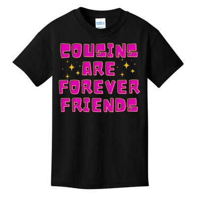 Cousins Are Forever Friends Kids T-Shirt