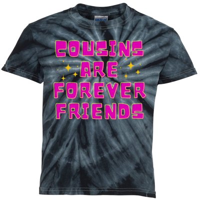 Cousins Are Forever Friends Kids Tie-Dye T-Shirt