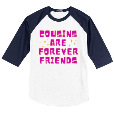 Cousins Are Forever Friends Baseball Sleeve Shirt