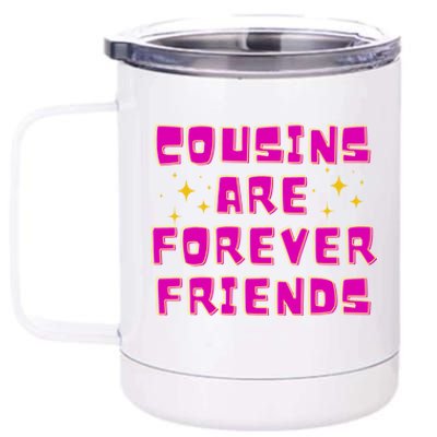 Cousins Are Forever Friends 12 oz Stainless Steel Tumbler Cup