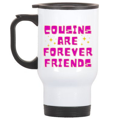 Cousins Are Forever Friends Stainless Steel Travel Mug