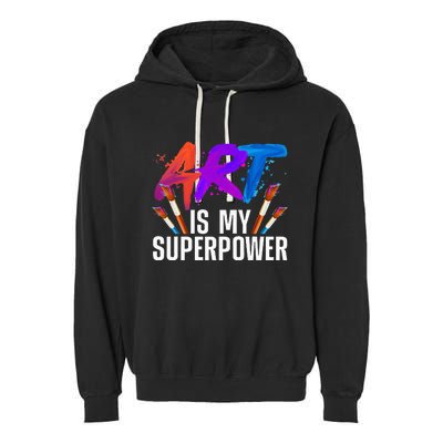 Cool Art For Men Women Art Teacher Artist Painter Superpower Garment-Dyed Fleece Hoodie