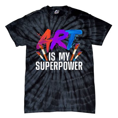 Cool Art For Men Women Art Teacher Artist Painter Superpower Tie-Dye T-Shirt