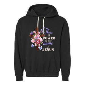 Cross And Flower There Is Power In The Name Of Jesus Christ Garment-Dyed Fleece Hoodie