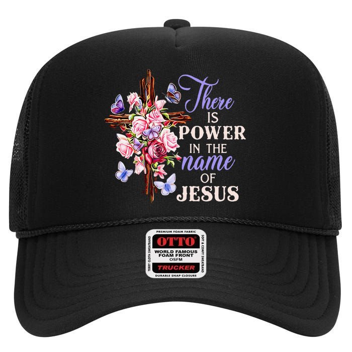 Cross And Flower There Is Power In The Name Of Jesus Christ High Crown Mesh Back Trucker Hat