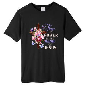 Cross And Flower There Is Power In The Name Of Jesus Christ Tall Fusion ChromaSoft Performance T-Shirt