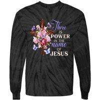 Cross And Flower There Is Power In The Name Of Jesus Christ Tie-Dye Long Sleeve Shirt