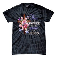 Cross And Flower There Is Power In The Name Of Jesus Christ Tie-Dye T-Shirt