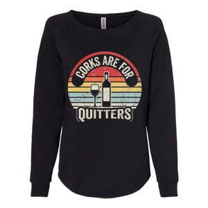 Corks Are For Quitters Wine Lover Womens California Wash Sweatshirt