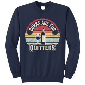 Corks Are For Quitters Wine Lover Sweatshirt