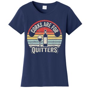 Corks Are For Quitters Wine Lover Women's T-Shirt