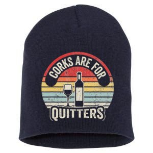 Corks Are For Quitters Wine Lover Short Acrylic Beanie