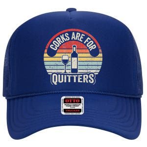 Corks Are For Quitters Wine Lover High Crown Mesh Back Trucker Hat