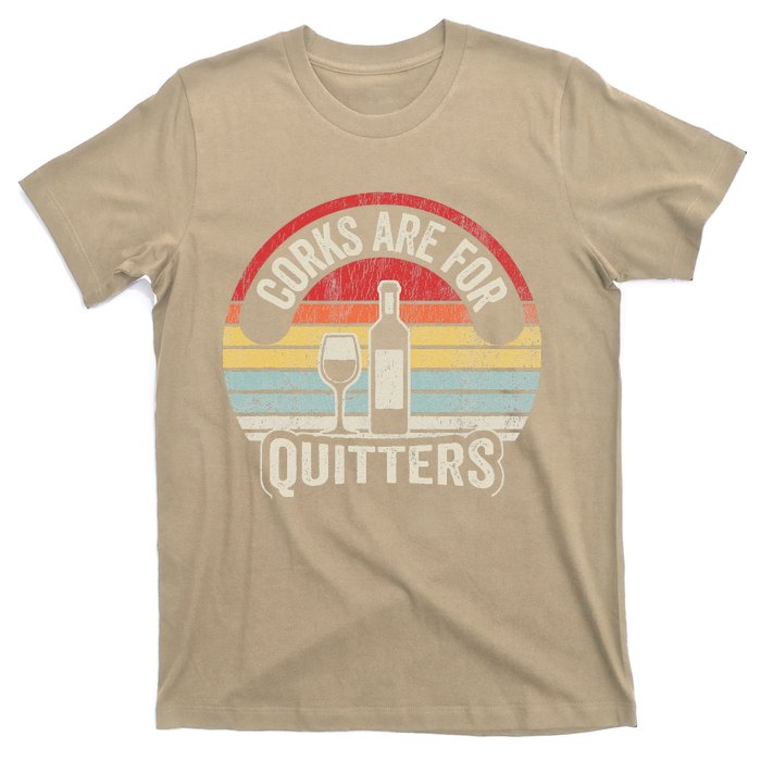 Corks Are For Quitters Wine Lover T-Shirt