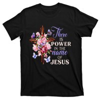 Cross And Flower There Is Power In The Name Of Jesus Christ T-Shirt