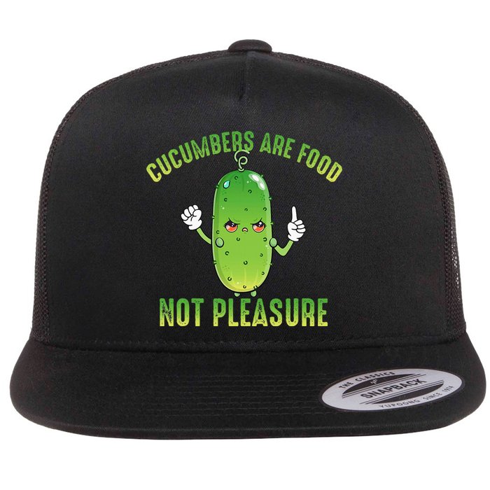 Cucumbers Are Food Not Pleasure Flat Bill Trucker Hat