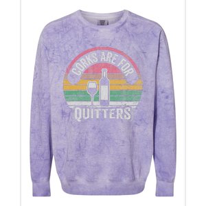 Corks Are For Quitters Wine Bottle Glass Colorblast Crewneck Sweatshirt